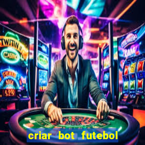 criar bot futebol virtual bet365